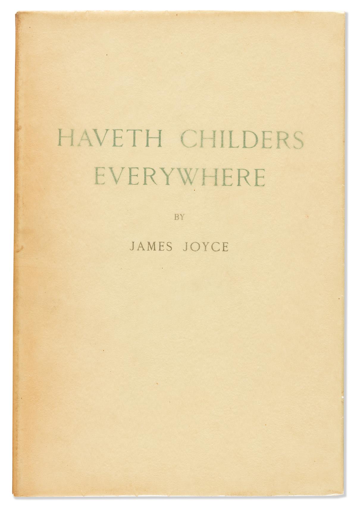 JOYCE, JAMES. Haveth Childers Everywhere. Fragment from Work in Progress.